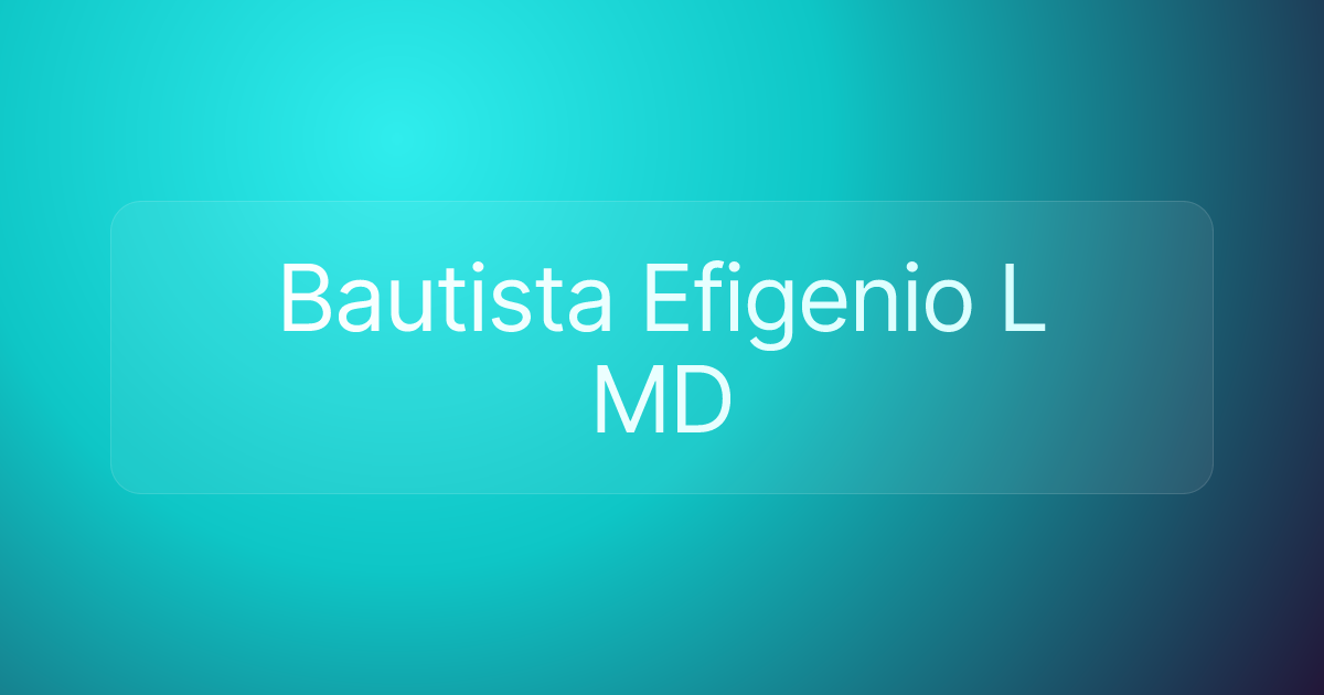 Bautista Efigenio L MD