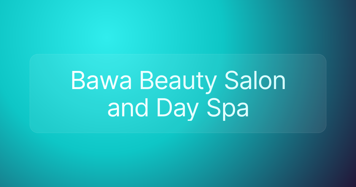 Bawa Beauty Salon and Day Spa