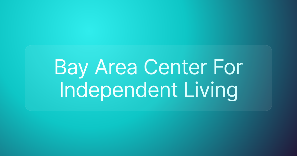 Bay Area Center For Independent Living