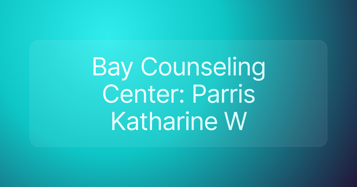 Bay Counseling Center: Parris Katharine W