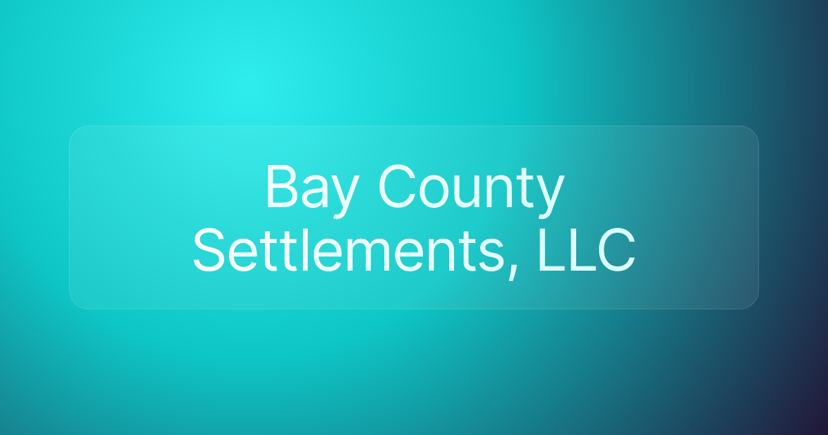 Bay County Settlements, LLC