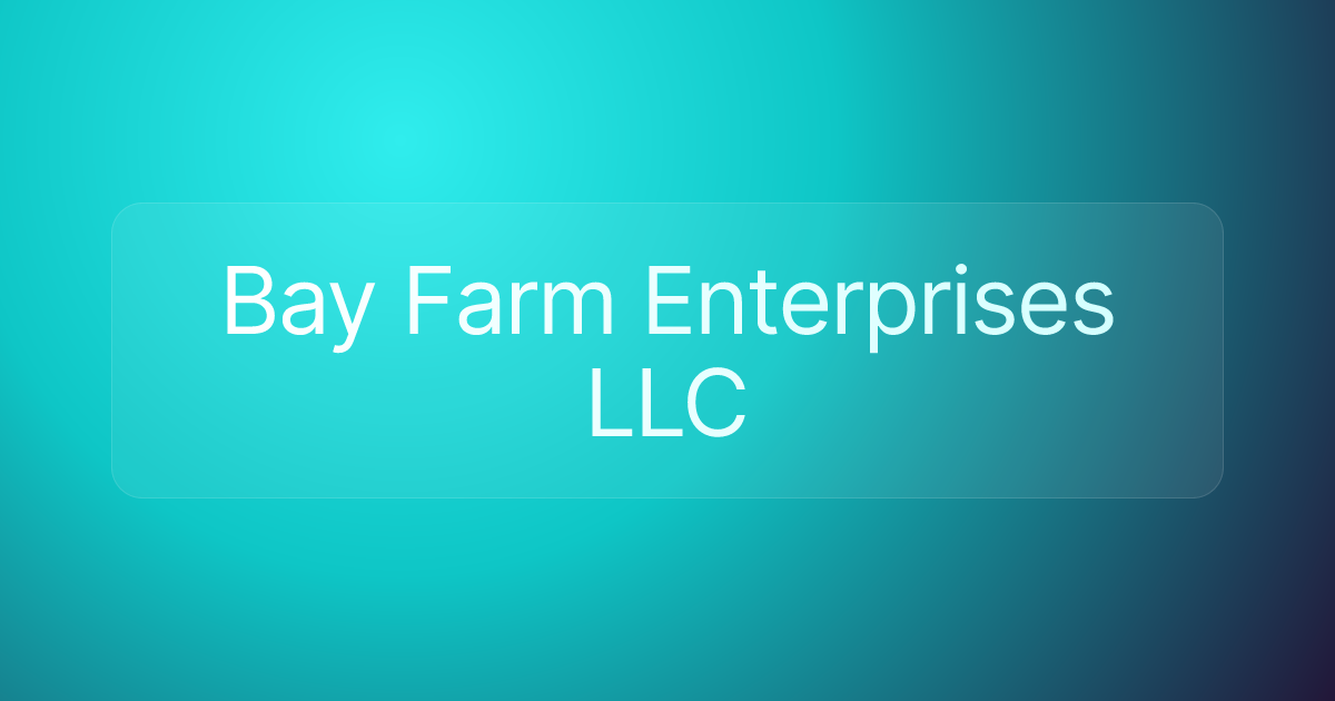 Bay Farm Enterprises LLC