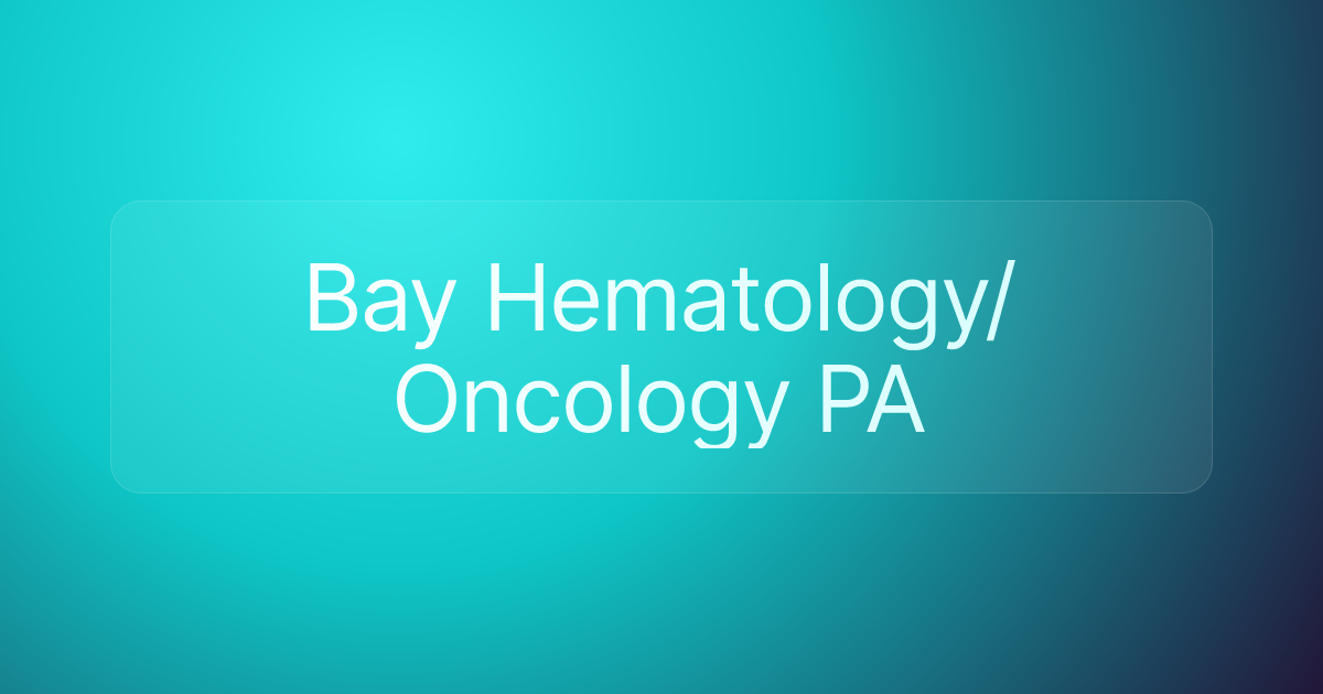 Bay Hematology/Oncology PA