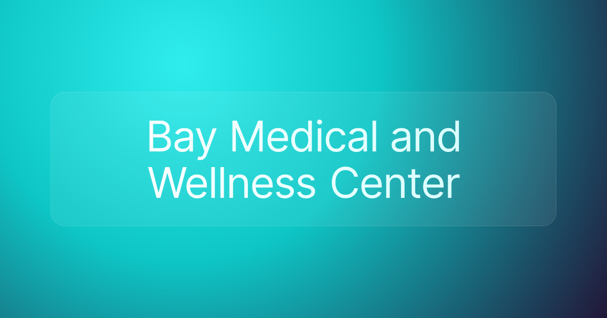 Bay Medical and Wellness Center