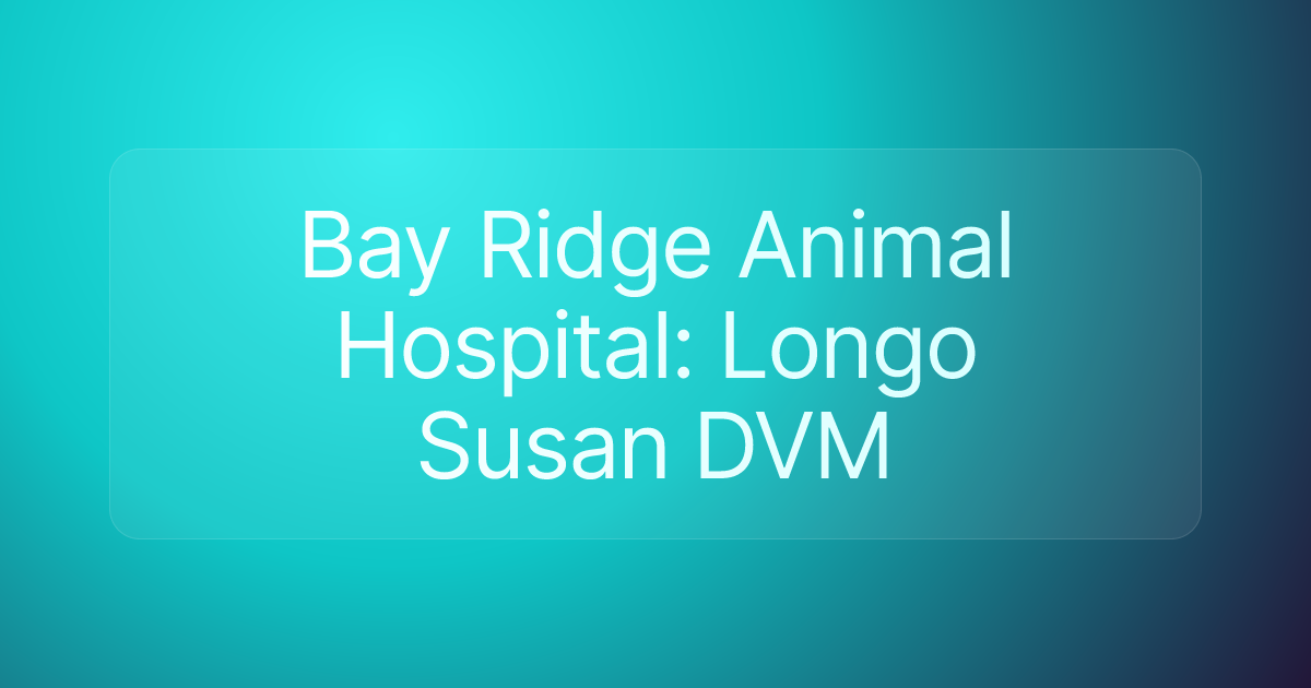 Bay Ridge Animal Hospital: Longo Susan DVM