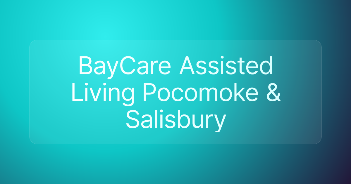 BayCare Assisted Living Pocomoke & Salisbury