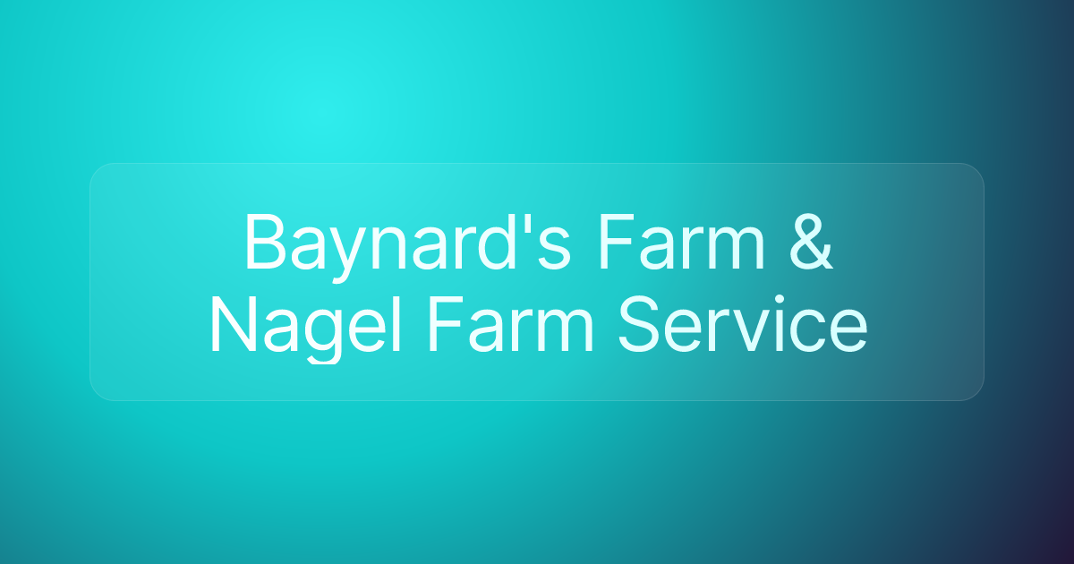 Baynard's Farm & Nagel Farm Service