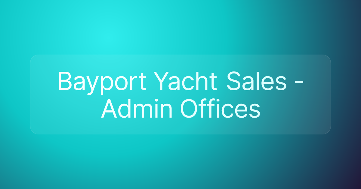 Bayport Yacht Sales - Admin Offices