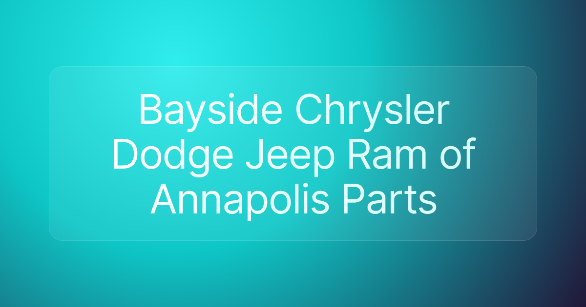 Bayside Chrysler Dodge Jeep Ram of Annapolis Parts