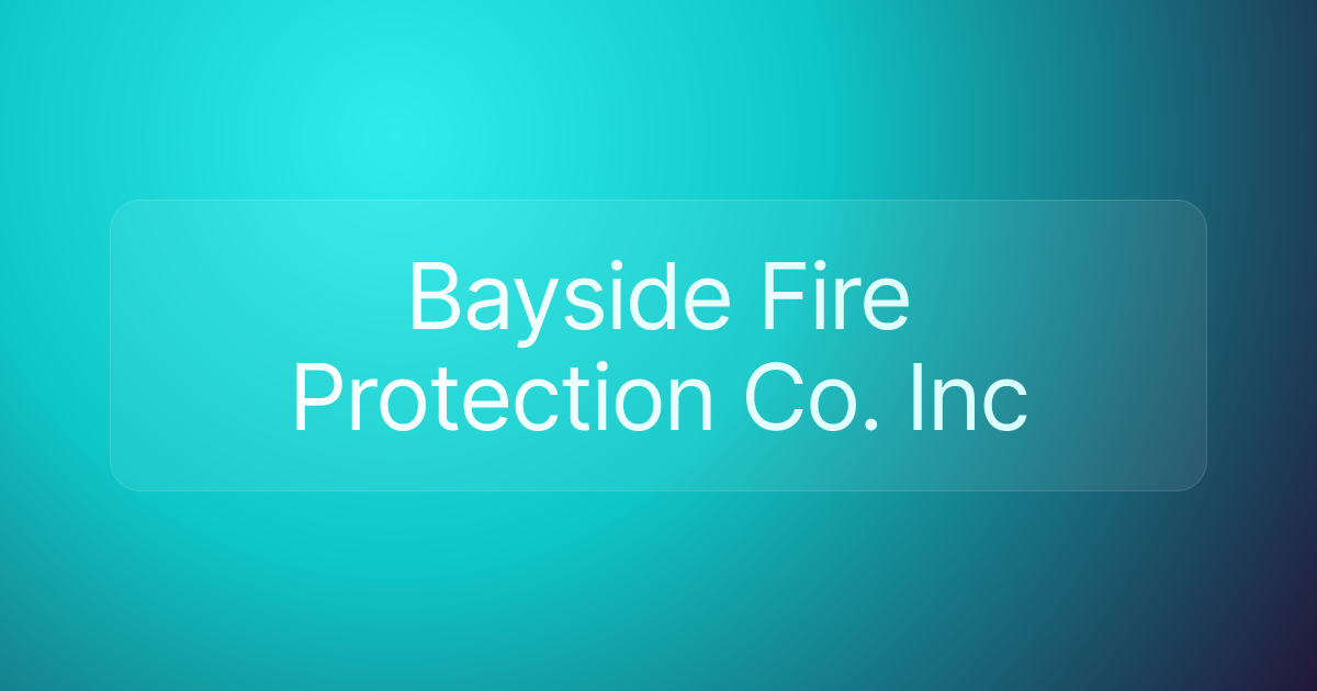 Bayside Fire Protection Co. Inc