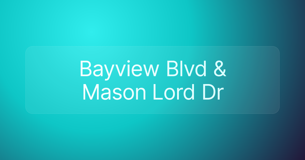 Bayview Blvd & Mason Lord Dr