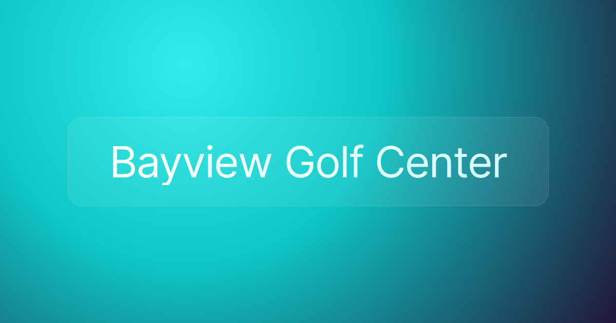 Bayview Golf Center
