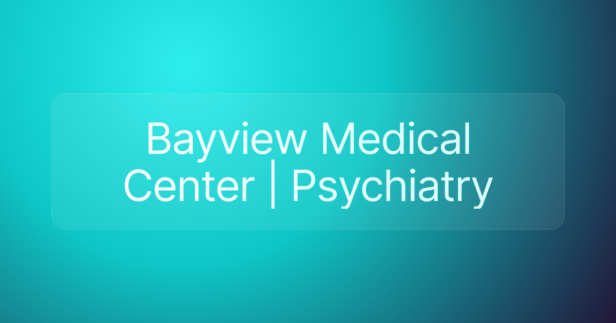 Bayview Medical Center | Psychiatry