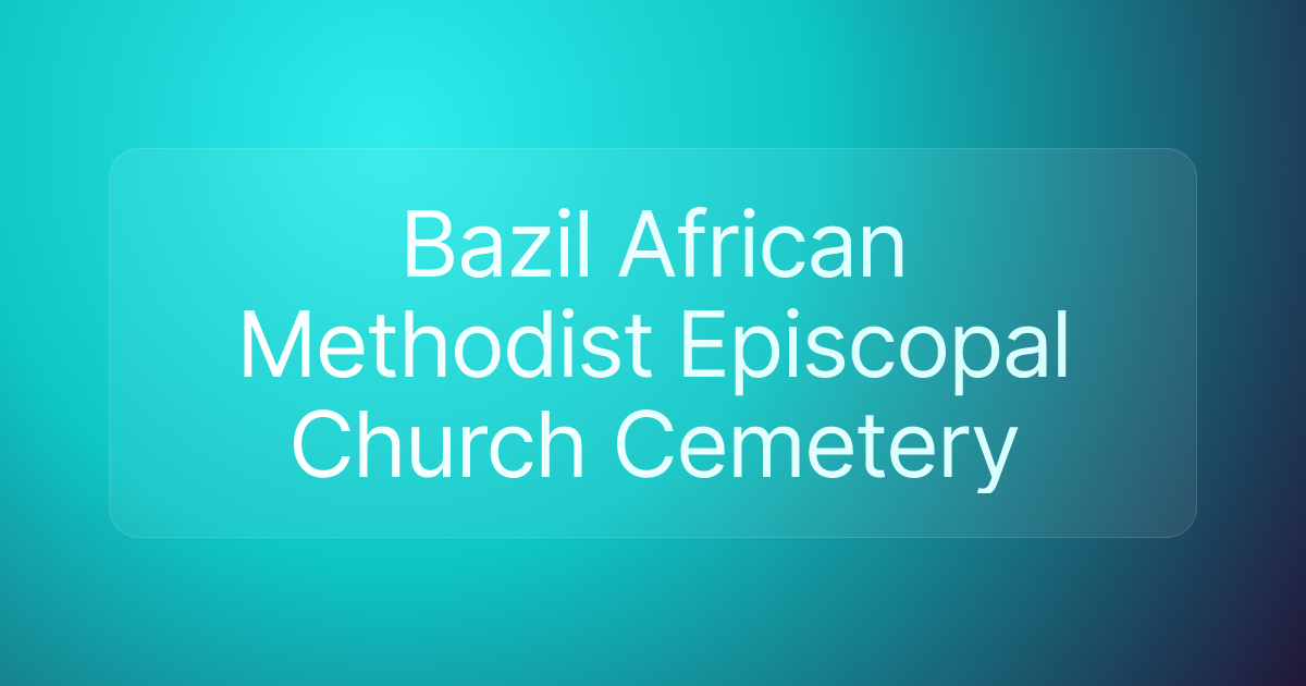 Bazil African Methodist Episcopal Church Cemetery