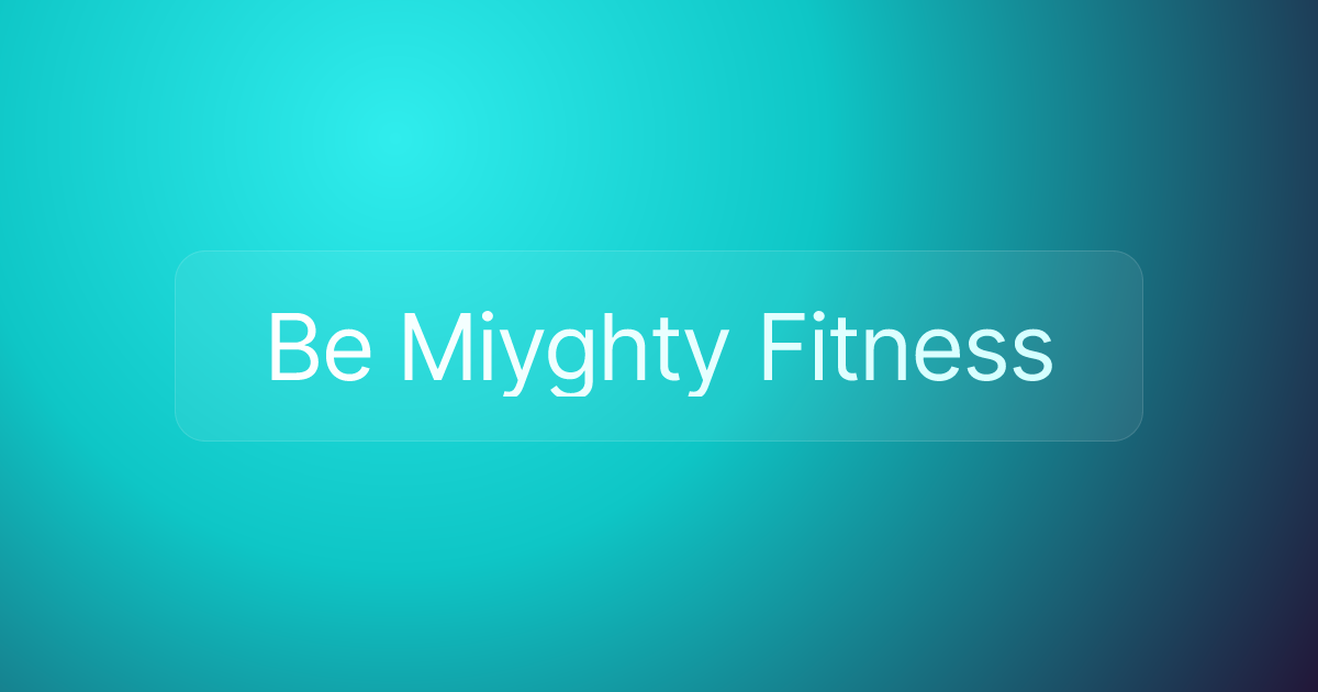 Be Miyghty Fitness