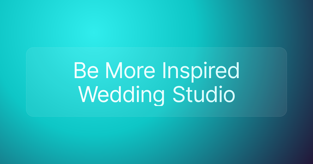 Be More Inspired Wedding Studio
