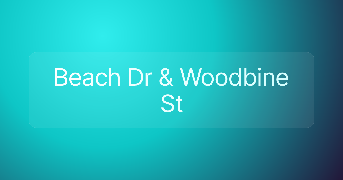 Beach Dr & Woodbine St