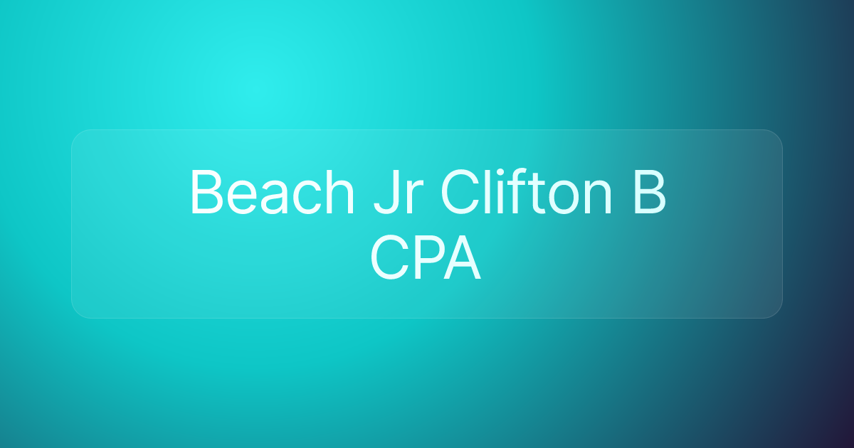 Beach Jr Clifton B CPA