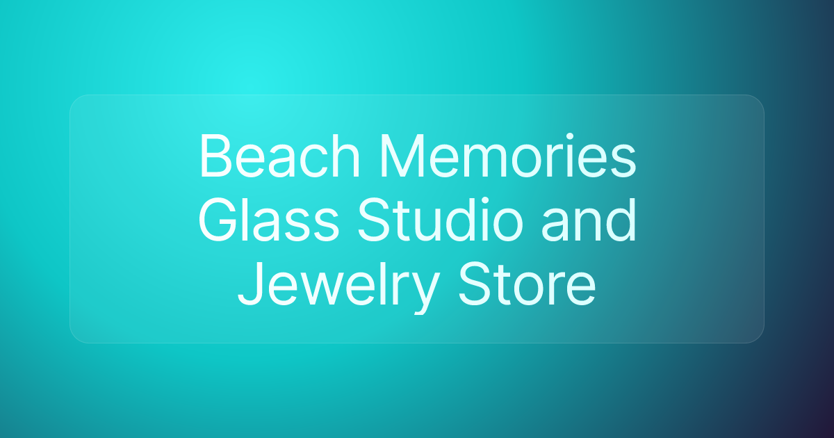 Beach Memories Glass Studio and Jewelry Store