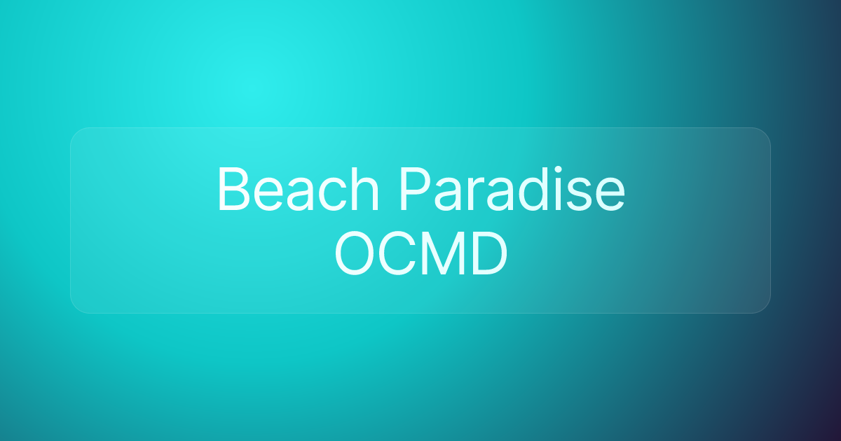 Beach Paradise OCMD