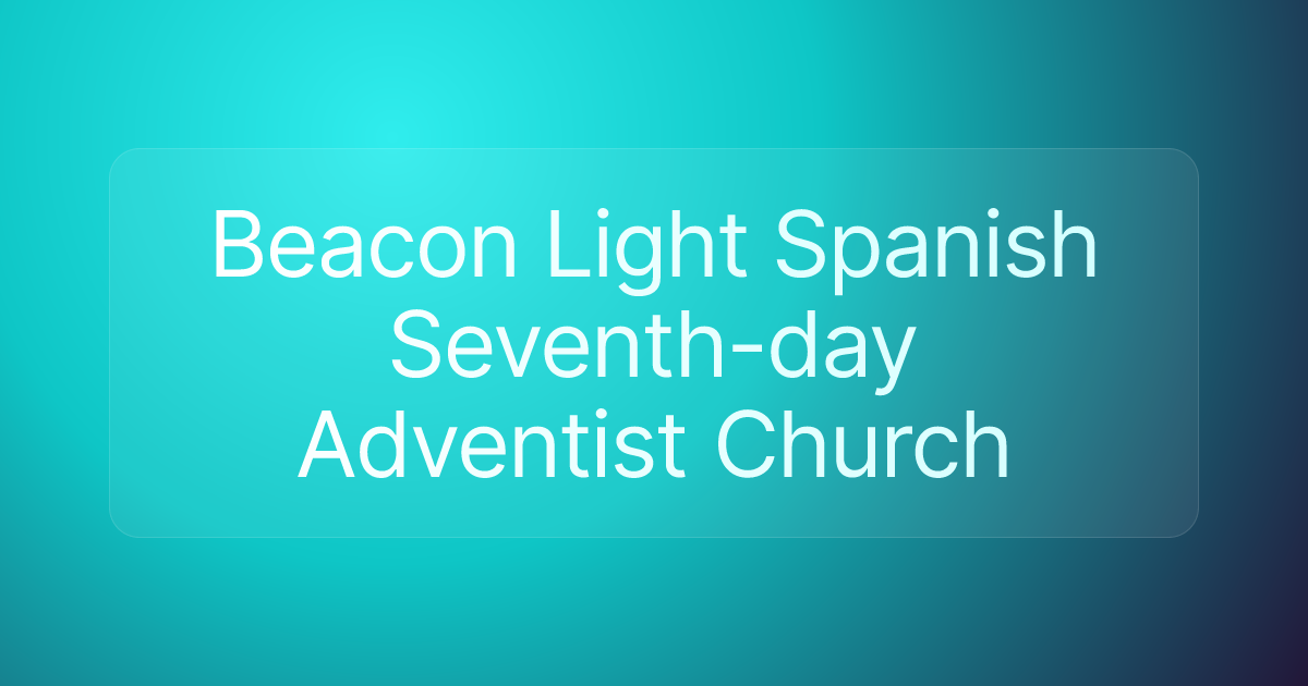 Beacon Light Spanish Seventh-day Adventist Church