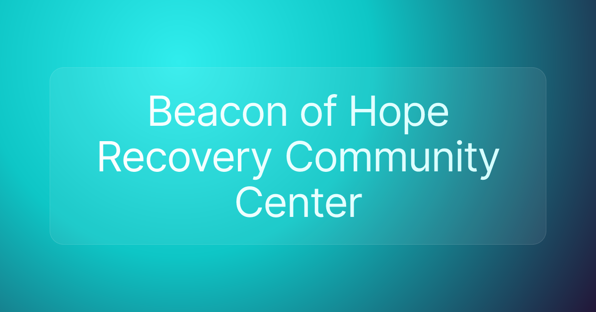 Beacon of Hope Recovery Community Center