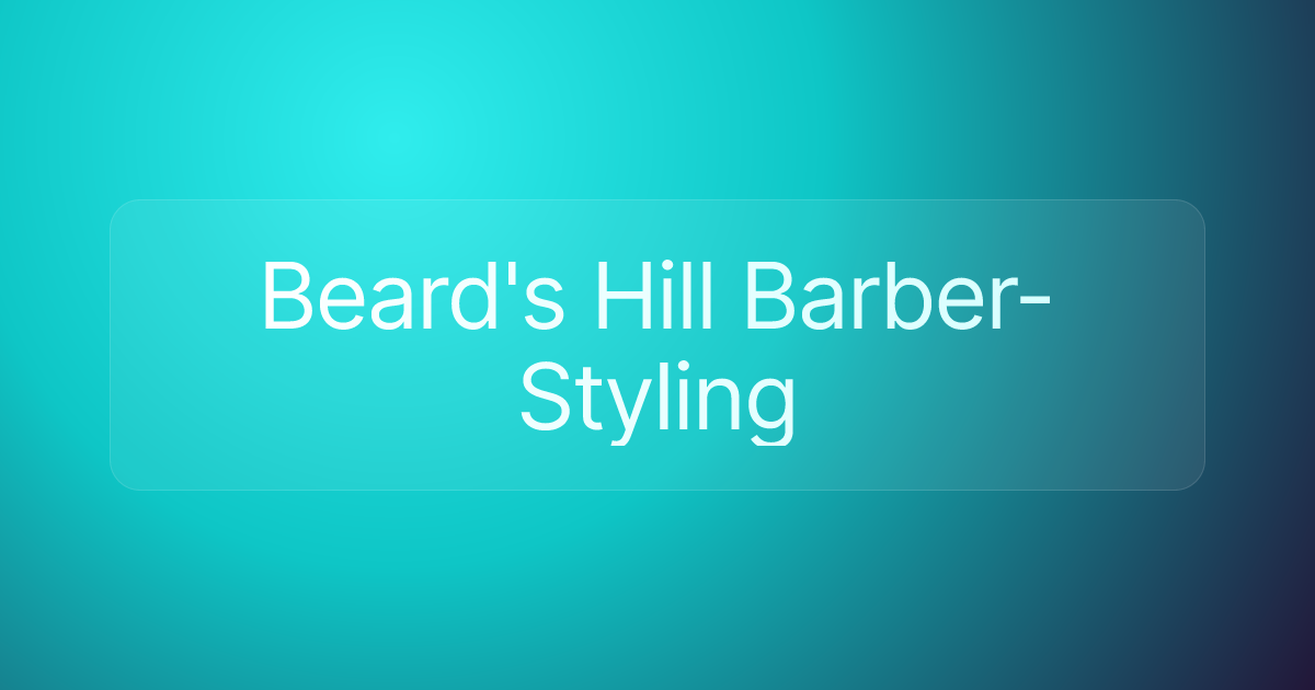 Beard's Hill Barber-Styling