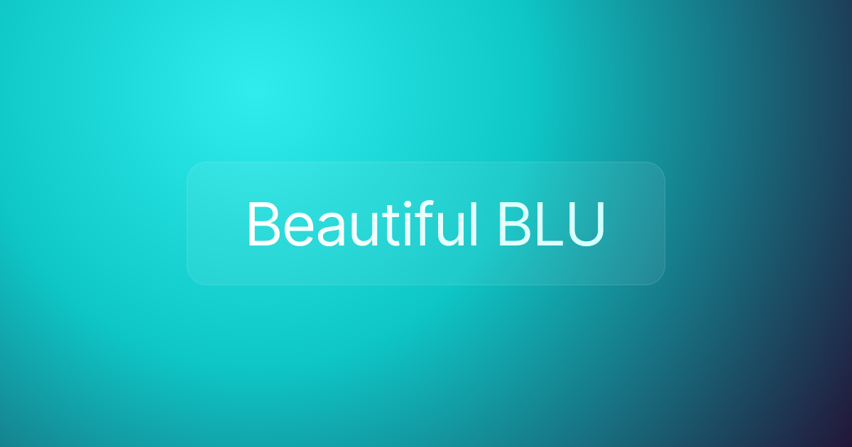 Beautiful BLU