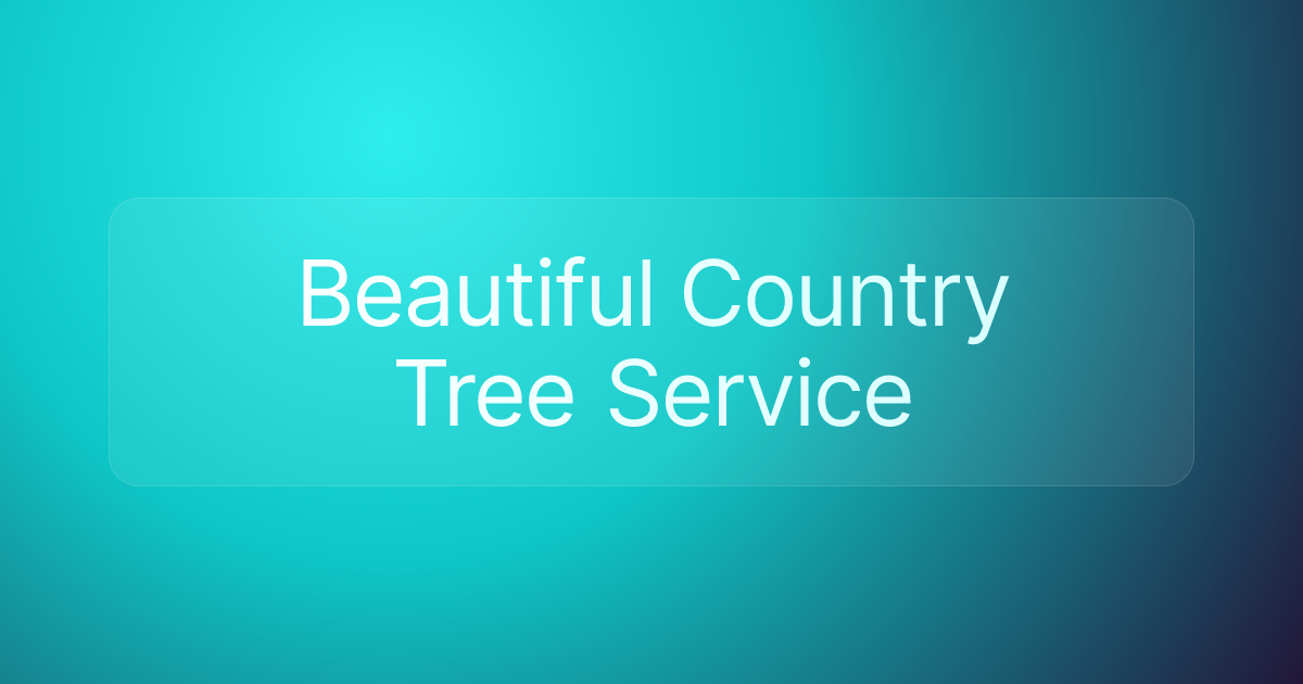 Beautiful Country Tree Service