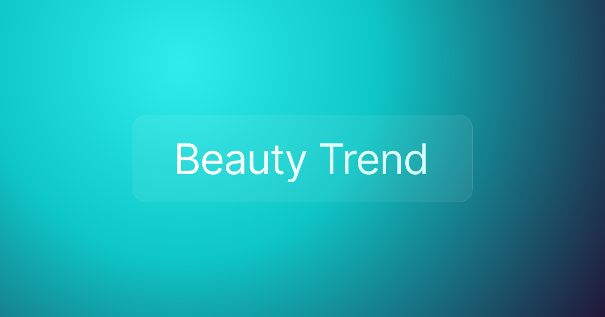 Beauty Trend