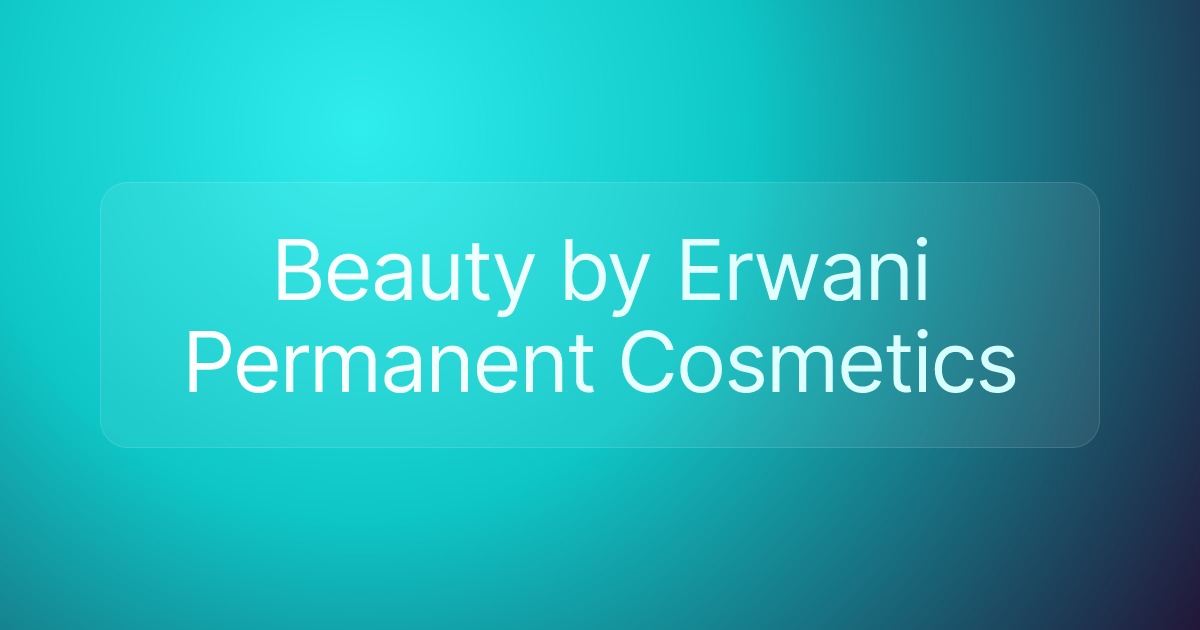 Beauty by Erwani Permanent Cosmetics