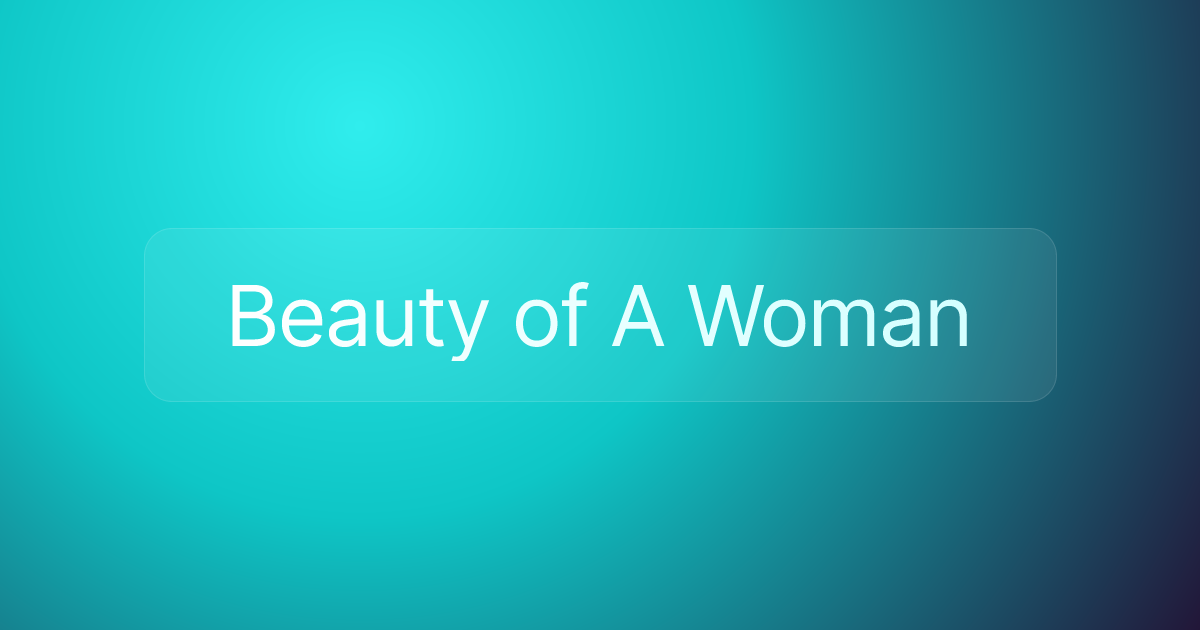 Beauty of A Woman