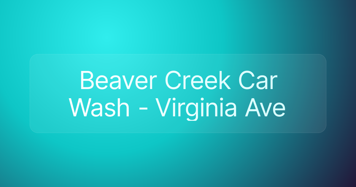 Beaver Creek Car Wash - Virginia Ave