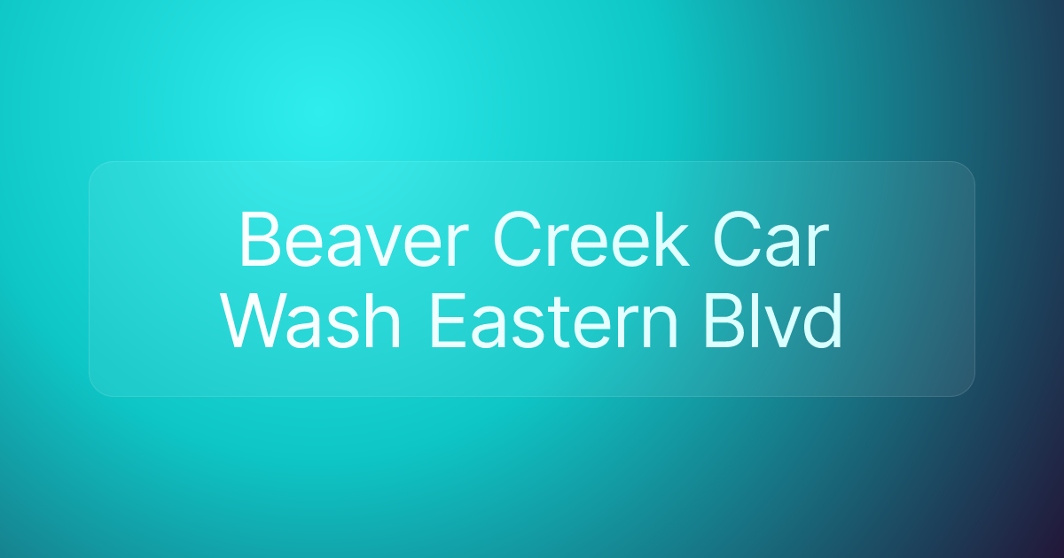 Beaver Creek Car Wash Eastern Blvd