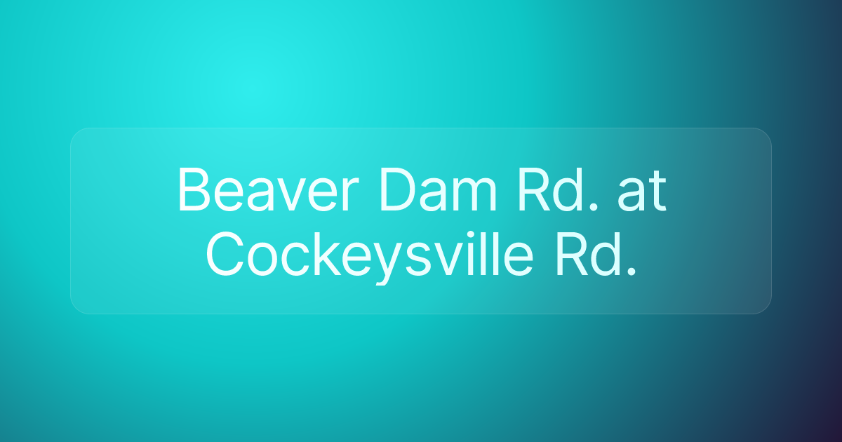 Beaver Dam Rd. at Cockeysville Rd.