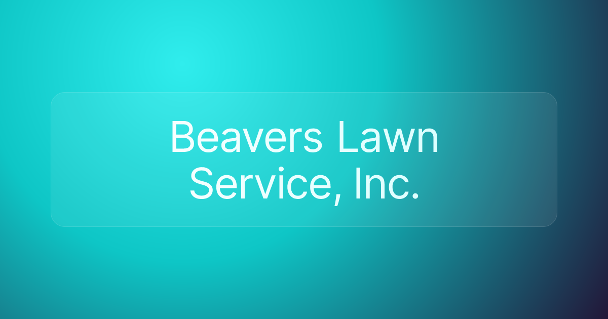 Beavers Lawn Service, Inc.