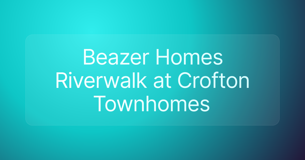 Beazer Homes Riverwalk at Crofton Townhomes