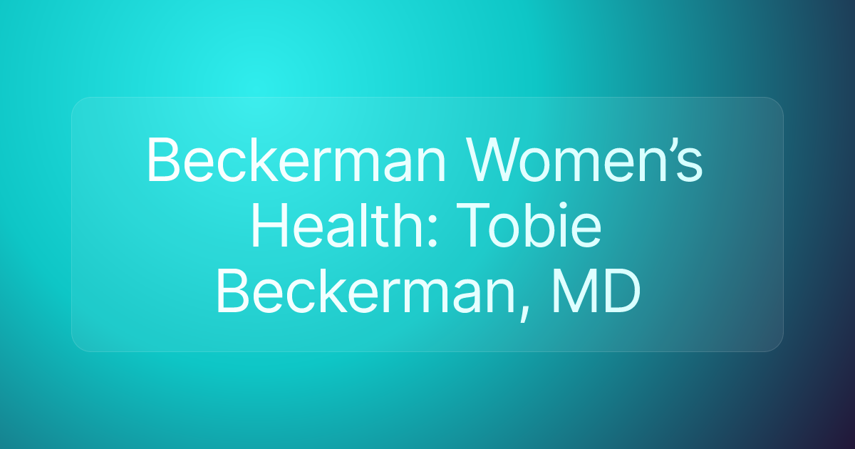 Beckerman Women’s Health: Tobie Beckerman, MD