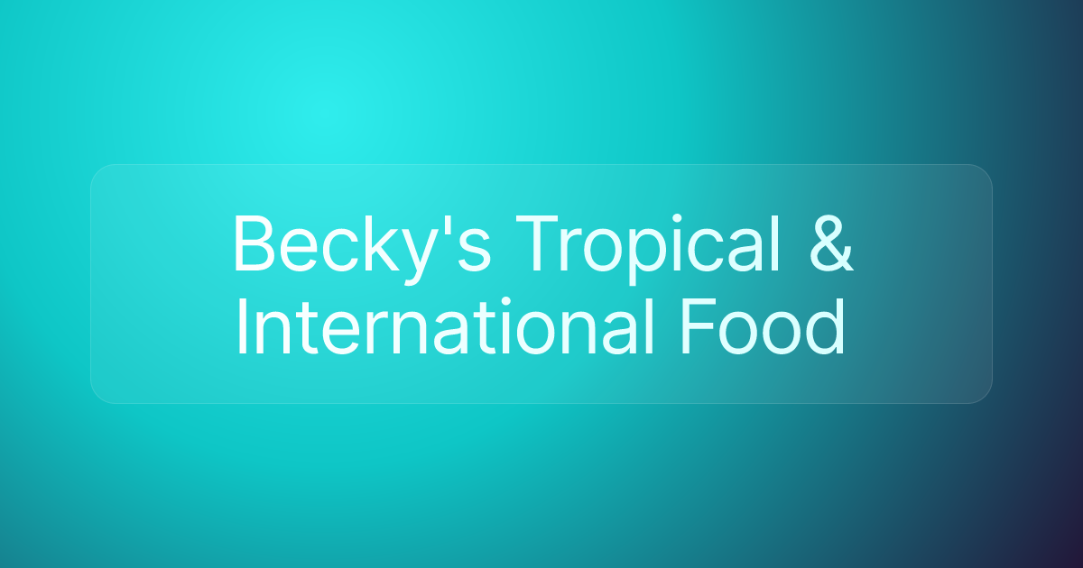 Becky's Tropical & International Food