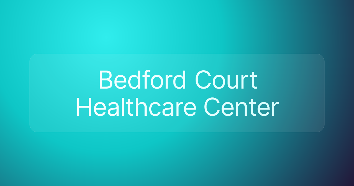 Bedford Court Healthcare Center