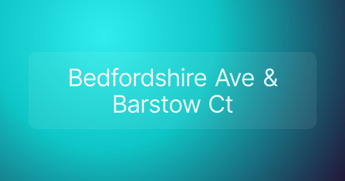 Bedfordshire Ave & Barstow Ct