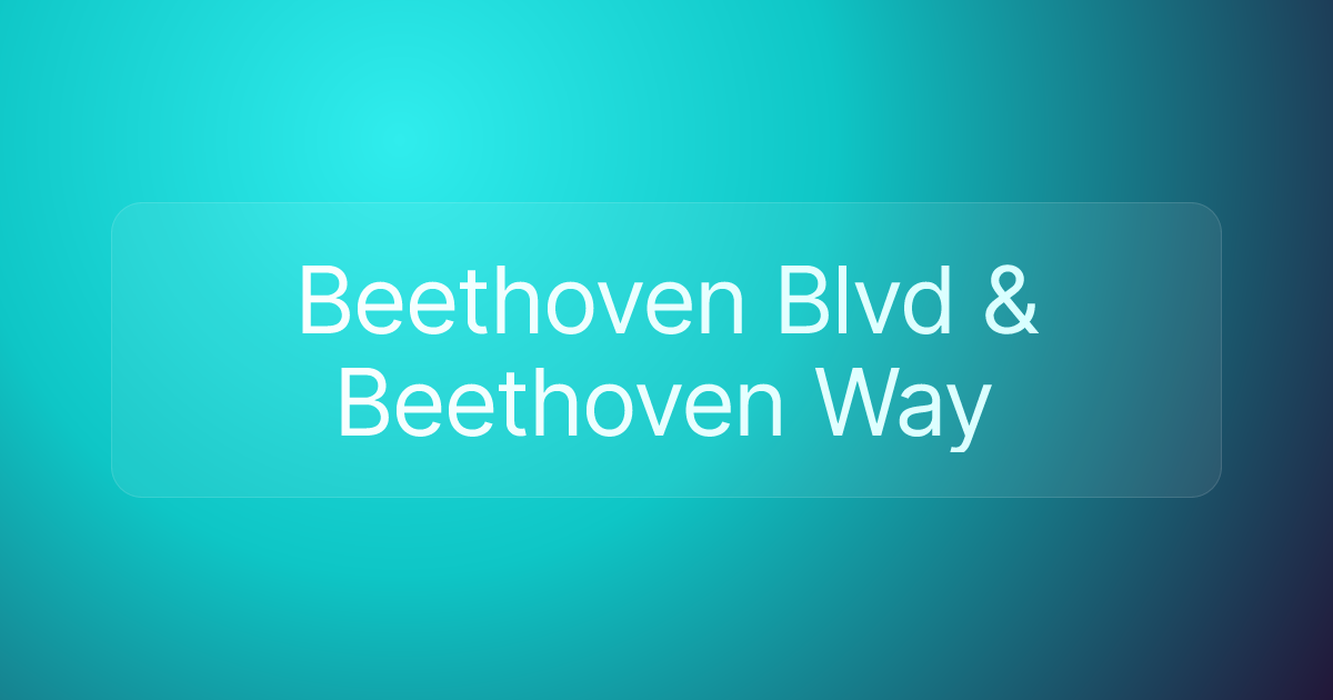 Beethoven Blvd & Beethoven Way