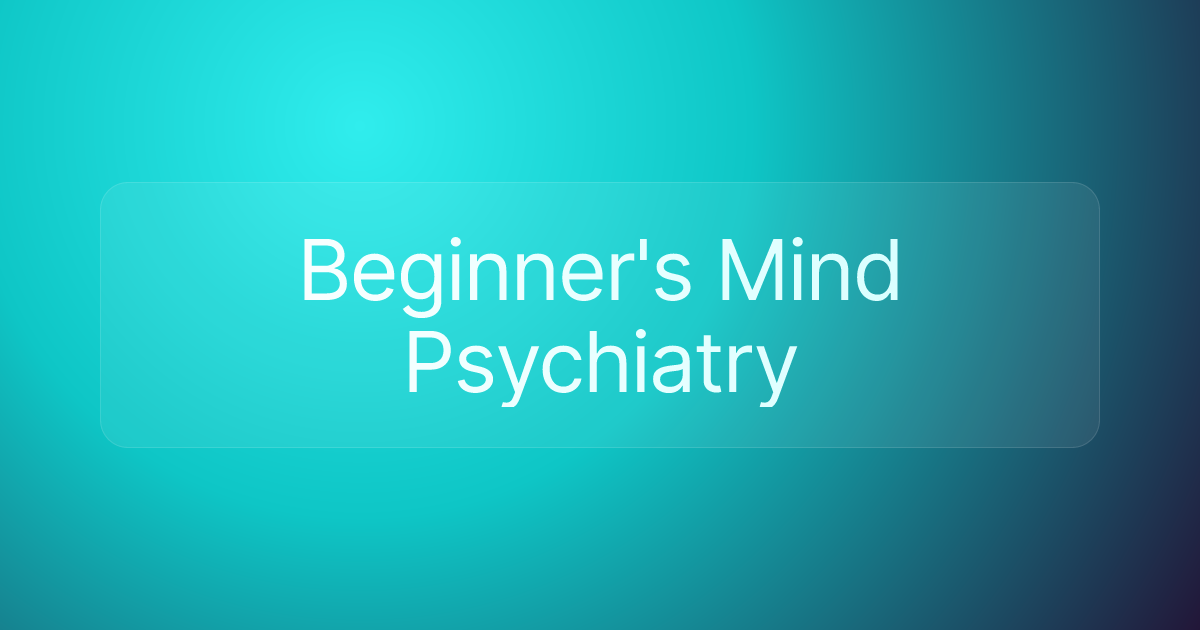 Beginner's Mind Psychiatry