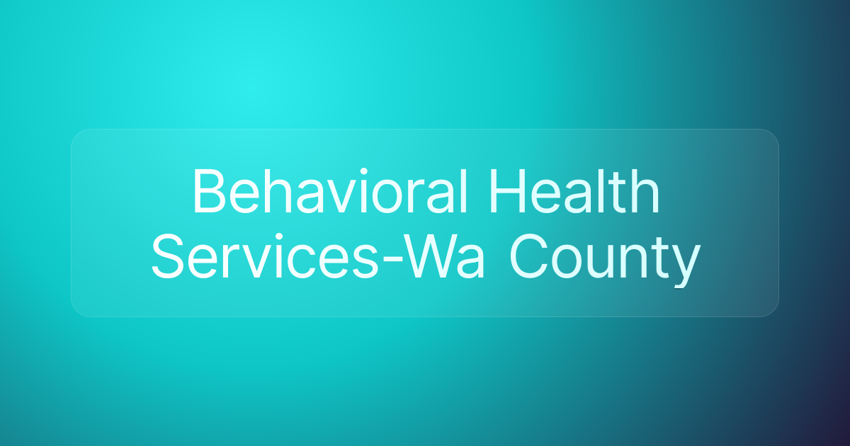 Behavioral Health Services-Wa County