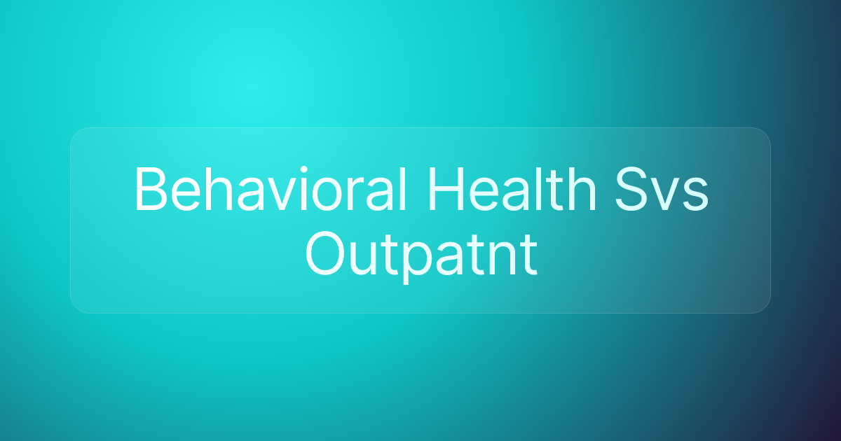 Behavioral Health Svs Outpatnt