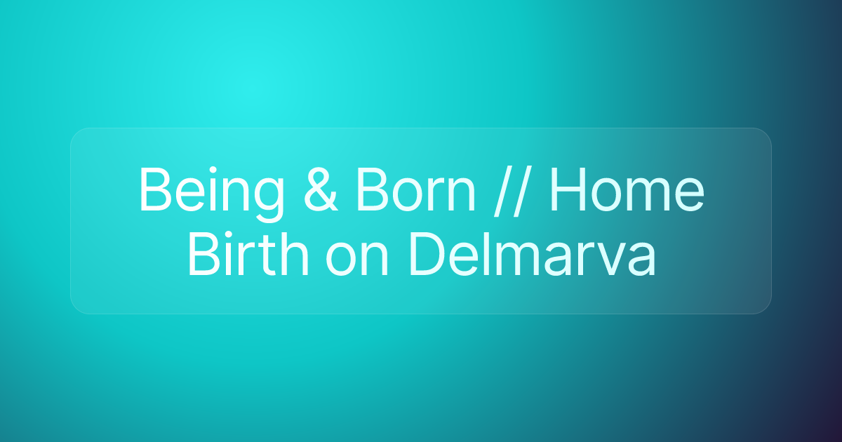 Being & Born // Home Birth on Delmarva