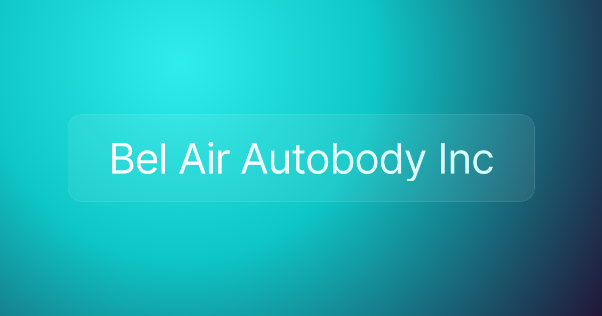 Bel Air Autobody Inc