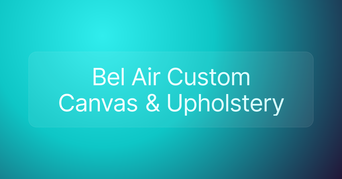 Bel Air Custom Canvas & Upholstery