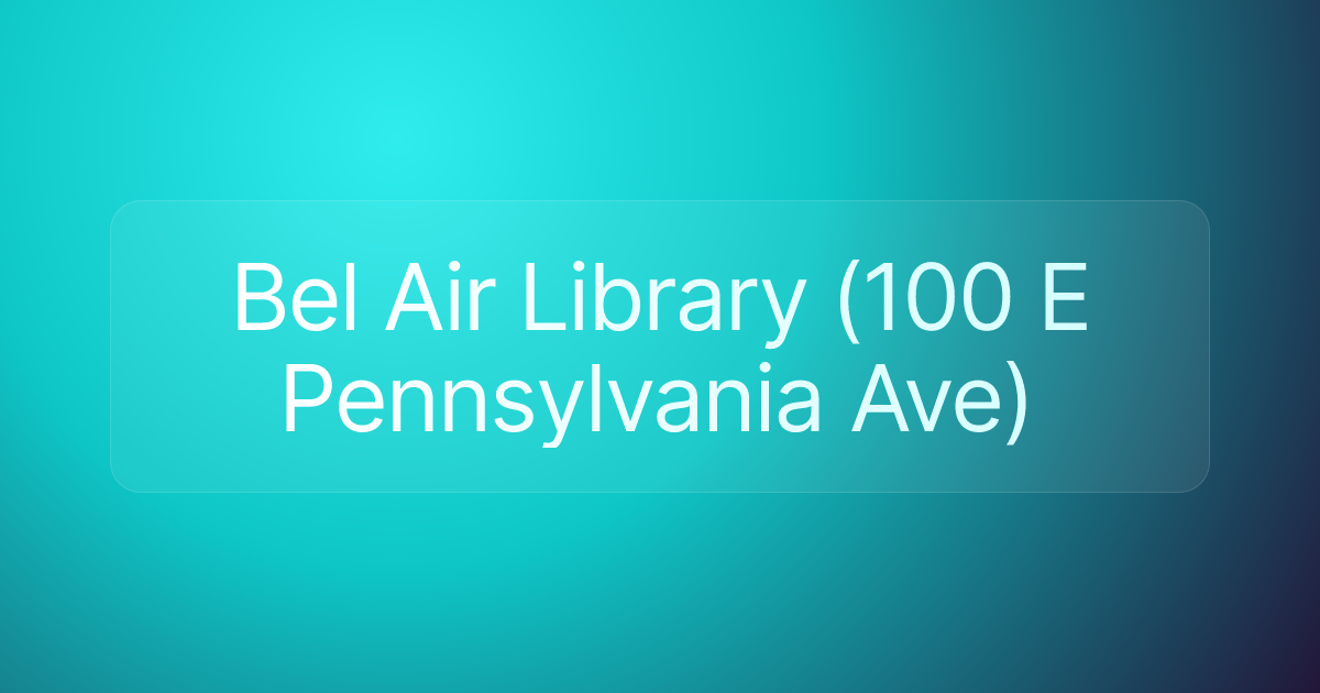 Bel Air Library (100 E Pennsylvania Ave)