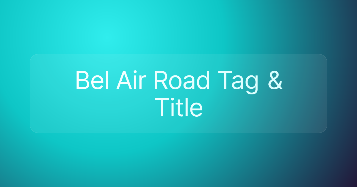 Bel Air Road Tag & Title